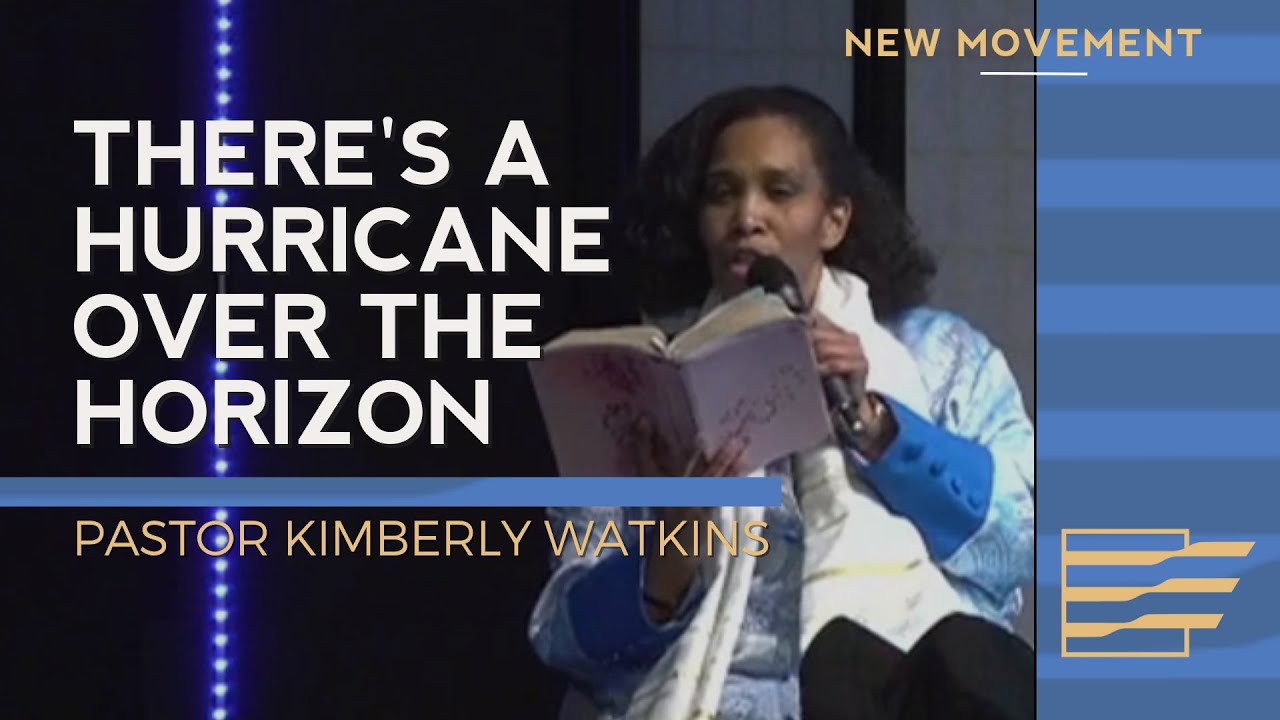 There's A Hurricane Over The Horizon | Pastor Kimberly Watkins