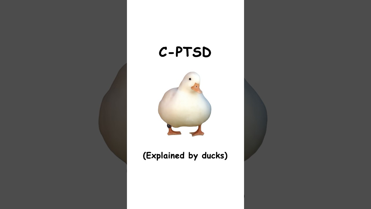 CPTSD (explained by ducks)