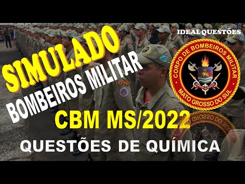 SIMULADO CBM MS/2022 -CORPO DE BOMBEIROS DO MATO GROSSO DO SUL - QUESTÕES DE QUÍMICA