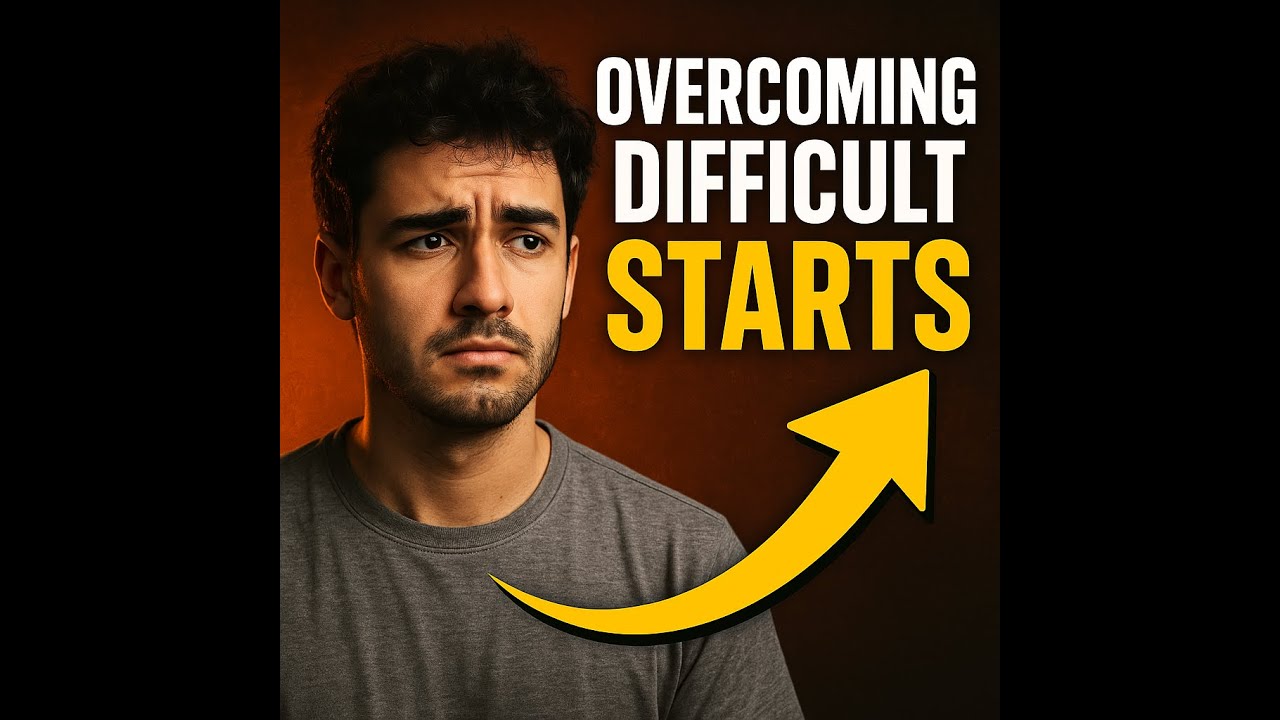 Overcoming Difficult Starts