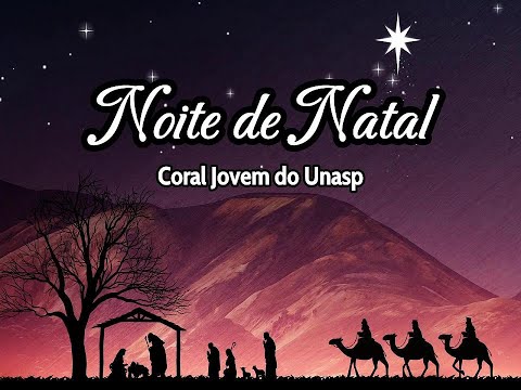 Noite de Natal - Coral Jovem do UNASP (lyrics)