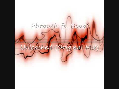 Phrantic ft. Boudi - Unleashed (Original Mix)
