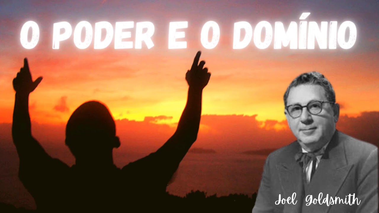 O Poder e o Domínio - Joel S. Goldsmith