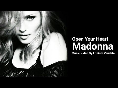 Madonna - Open Your Heart - Music Video By Lithium Vandale - 1980s Best Hottest Greatest Dance Hits