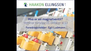 Haakon Ellingsen AS  Webinar Magnetventiler