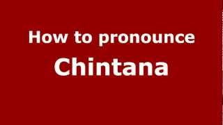 How to pronounce Chintana