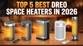 ✅ Top 5 best dreo space heater in 2026 (Buying Guide)
