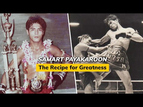 Samart Payakaroon's Recipe for GREATNESS