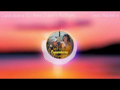 Copacabana (DJ Mike Crane´s Redrum) - Leon Machère