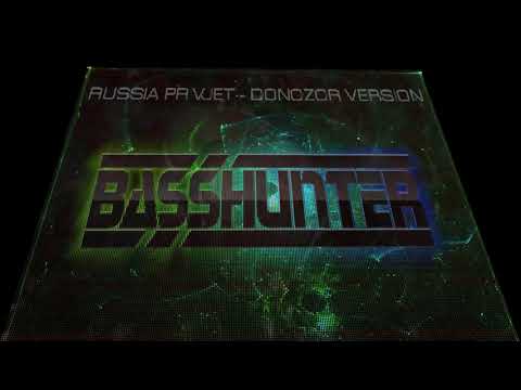 BASSHUNTER - RUSSIA PRIVJET (Donozor version)