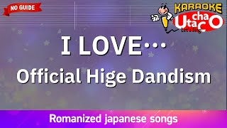 Download lagu I LOVE… –  Hige Dandism (Romaji Karaoke no guide) mp3