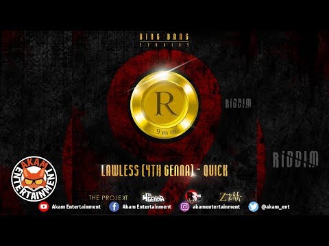 Lawless 4thGenna - Quick [R9 Riddim] October 2018