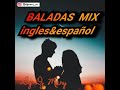 Baladas inglés&español - By Dj Mary