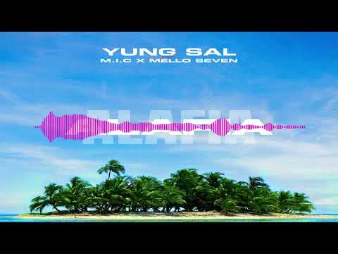 Yung Sal - ALAFIA ft M.I.C & Mello Seven