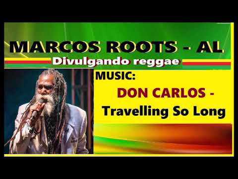 DIVULGANDO: DON CARLOS - Travelling So Long / MARCOS ROOTS - AL