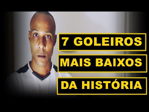 7 GOLEIROS MAIS BAIXOS DA HISTÓRIA