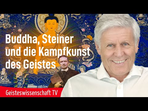 Buddha, Steiner und die Kampfkunst des Geistes - Geisteswissenschaft TV