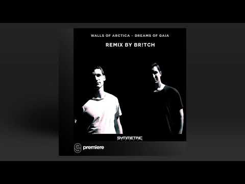 Premiere: Walls of Arctica - Dreams of Gaia (Br!tch Remix) - Symmetric Records