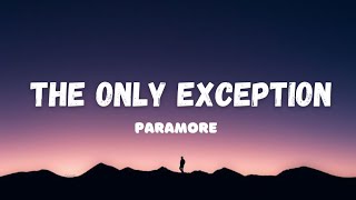 Paramore - The Only Exception (Lyrics) 🍑