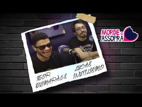 Morde e Assopra clássicos Igor Guimarães e Lucas Inutilismo