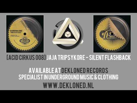 [Acid Cirkus 008] Jaja Tripsykore - Flashback