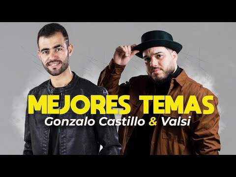 Gonzalo Castillo x Valsi - Mejores Temas