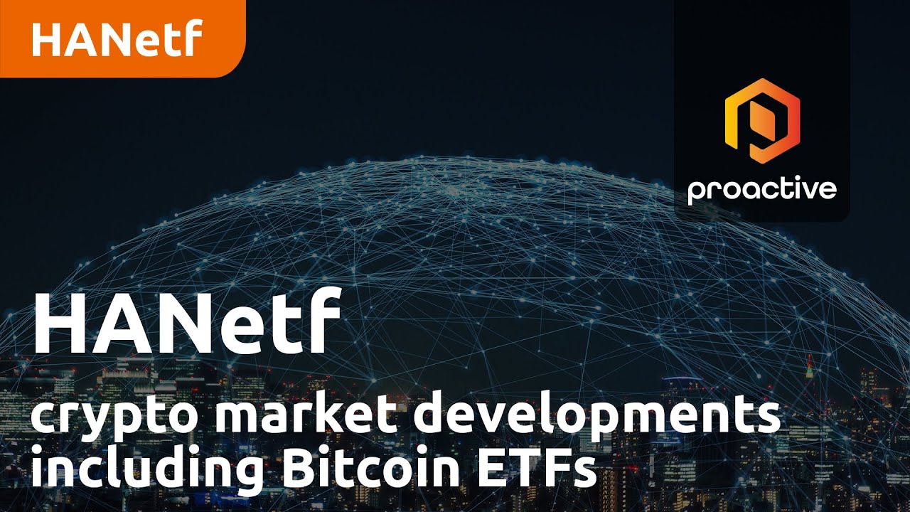 HANetf founder and co-CEO talks about crypto market developments including Bitcoin ETFs
