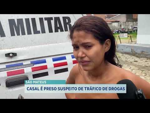 COUPLE ARRESTED ON SUSPECT OF DRUG TRAFFICKING