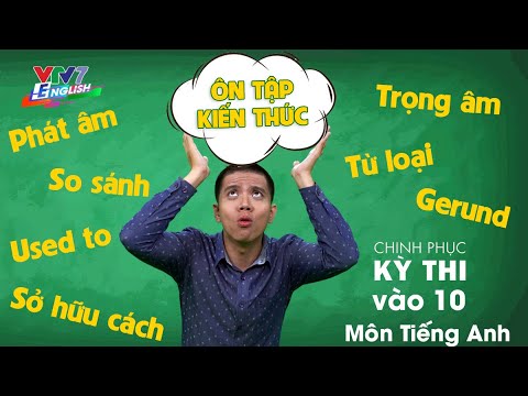 Môn Tiếng Anh - Số 10 - Ôn tập các kiến thức đã học trong tập 6,7,8,9 | CPKT vào 10 năm 2020 (NGÀY 04.4.2020)