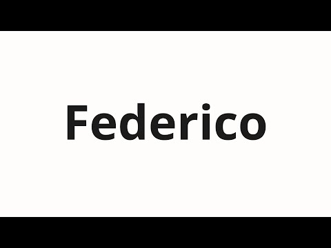 How to pronounce Federico