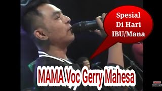Download lagu Mama Spesial di Hari Ibu Voc. Gerry Mahesa mp3