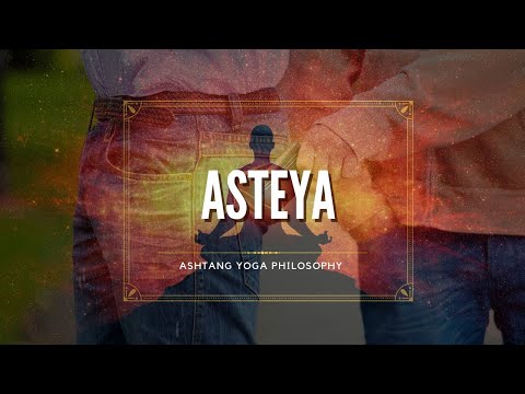 Asteya in Ashtang yoga | Asteya Yoga Practice |  what is Asteya in Ashtang yoga