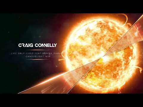 Craig Connelly featuring Karina Ramage - Life Half Lived (Candlelight Mix)