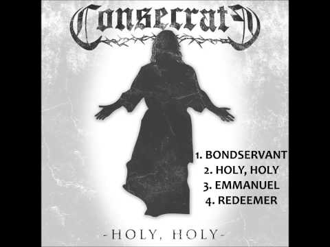 CONSECRATE   Holy, Holy (EP Premiere)