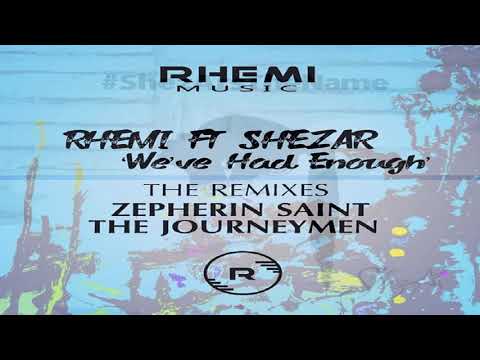 Rhemi Feat ShezAr  -  "We've Had Enough"   (Zepherin Saint Superfly Mix)