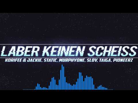 Laber keinen Scheiß - Korifee & Jackie, Static, MurphyOne, Slov, Taiga, Pioneerz