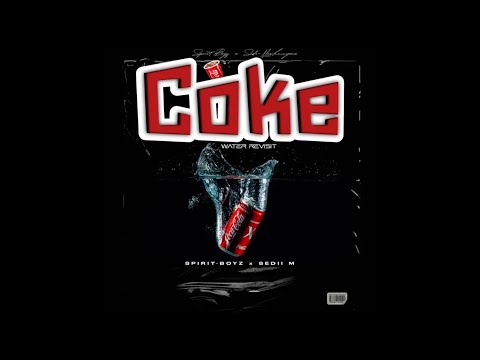 Spirit-Boyz & Sedii_M - Coke Water Revisit