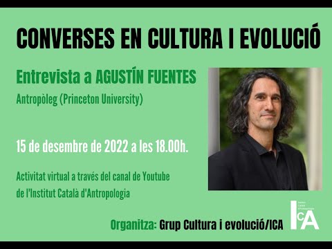 Converses en Cultura i evolució. Entrevista a Agustin Fuentes