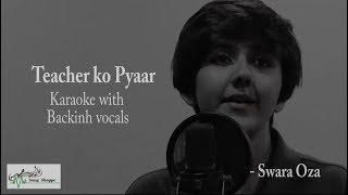 Swara Oza- Teacher Ko pyaar karaoke with backing v