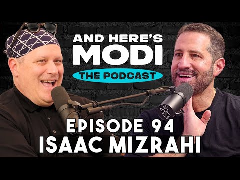 And Here's Modi - Episode 94 (Isaac Mizrahi)