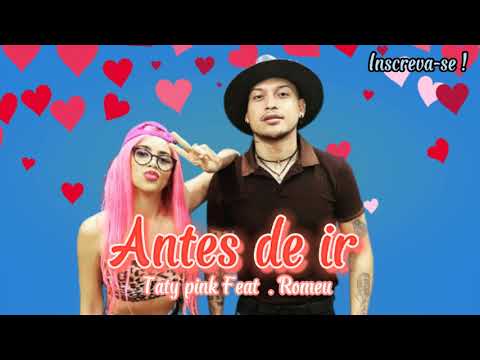 Antes de ir - Taty pink Feat. Romeu ( lançamento 2021)#tatypink#arrocha