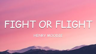 Henry Moodie - fight or flight (Lyrics)🎵