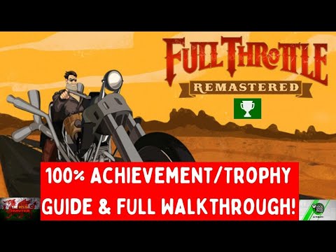 Full Throttle Remastered - 100% Achievement/Trophy Guide & Full Walkthrough