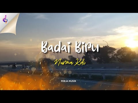 BADAI BIRU - NURMA KDI ( VIDEO & LIRIK )