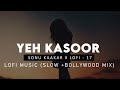 Yeh Kasoor Mera Hai Sonu Kakkar Slow Bollywood Mix Jism 2 Mithoon Sad Lofi Version