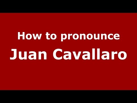 How to pronounce Juan Cavallaro (Spanish/Argentina) - PronounceNames.com