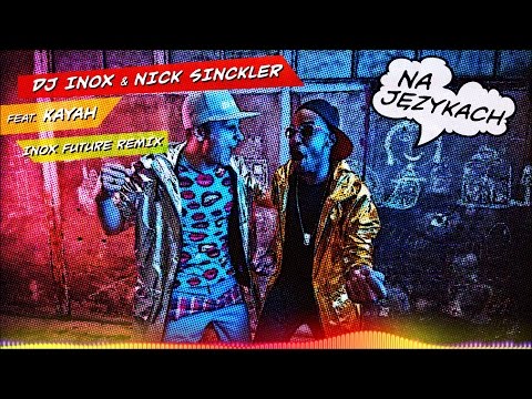 DJ Inox & Nick Sinckler - Na Językach feat. Kayah (Inox Future Remix) (Official Audio)