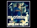 mr.criminal-south side music mixtape intro 