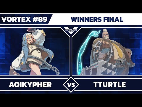 [Vortex #89] AoiKypher vs Tturtle - Winners Finals - Guilty Gear Strive