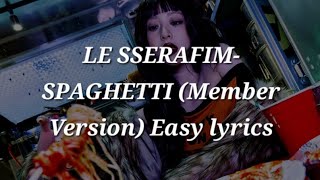 Download lagu LE SSERAFIM-SPAGHETTI (Member Version) Easy lyrics mp3